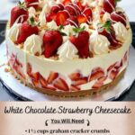 White Chocolate Strawberry Cheesecake (Creamy & Easy Recipe)