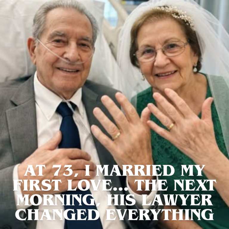 At 73, I Married My First Love… The Next Morning, His Lawyer Changed Everything